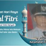 Kepala Desa Ulak Ata Kecamatan Tanjung Raja Antoni Mengucapkan, Selamat Hari Raya Idul Fitri 1446 H