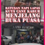 Ratusan Napi Lapas Kuta Cane Kabur Menjelang Buka Puasa!