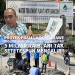 Proyek PDAM Lhokseumawe Diduga Mengakali Anggaran!