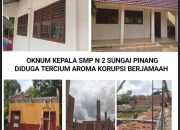 Viral ” Diduga Kepala SMPN.2 Sungai PinangLakukan Korupsi Berjamaah